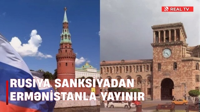 Rusiya sanksiyadan Ermənistanla yayınır
